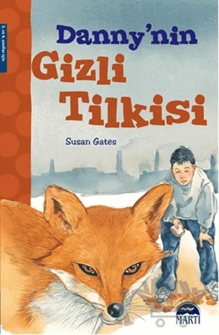 Danny'nin Gizli Tilkisi – Susan Gates – Martı Çocuk Yayınları kitap kapağı