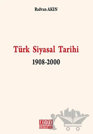 Türk Siyasal Tarihi 1908-2000 – Rıdvan Akın – On İki Levha Yayınları kitap kapağı
