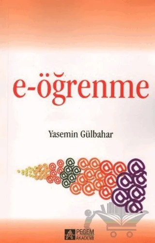 E-Öğrenme – Yasemin Gülbahar – Pegem Akademi Yayıncılık kitap kapağı
