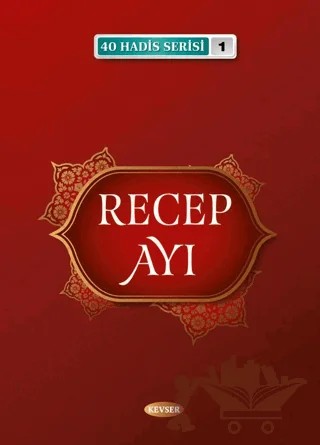 Recep Ayı - 40 Hadis Serisi 1 – Kolektif – Kevser Yayınları kitap kapağı