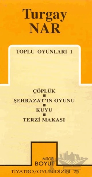 Toplu Oyunları 1 Çöplük / Şehrazat’ın Oyunu / Kuyu / Terzi Makası – Turgay Nar – Mitos Boyut Yayınları kitap kapağı
