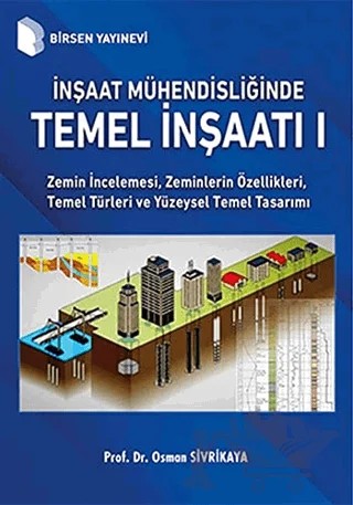 İnşaat Mühendisliğinde Temel İnşaatı 1 – Osman Sivrikaya – Birsen Yayınevi kitap kapağı