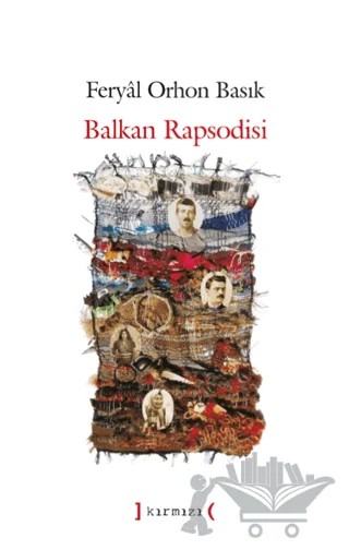 Balkan Rapsodisi – Feryal Orhan Basık – Kırmızı Yayınları kitap kapağı