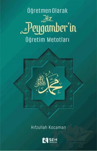 Hz. Peygamber'in Öğretim Metotları – Hıfzullah Kocaman – Sen Yayınları kitap kapağı