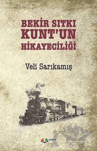 Bekir Sıtkı Kunt'un Hikayeciliği – Veli Sarıkamış – Karma Kitaplar kitap kapağı