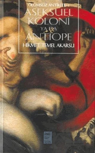 Aseksüel Koloni Ya Da Antiope – Hikmet Temel Akarsu – Telos Yayıncılık kitap kapağı