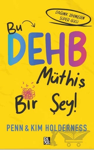Bu DEHB Müthiş Bir Şey! – Penn Holderness, Kim Holderness – Diyojen Yayıncılık kitap kapağı