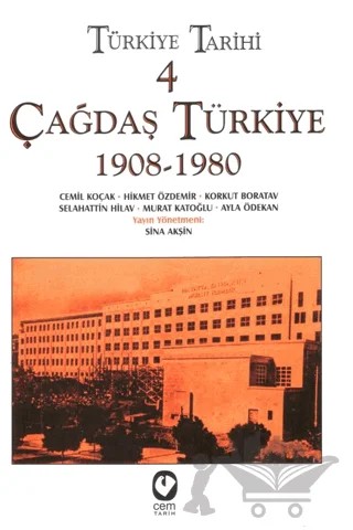 Türkiye Tarihi Cilt: 4 Çağdaş Türkiye 1908-1980 – Cemil Koçak – Cem Yayınevi kitap kapağı