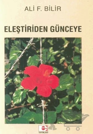 Eleştiriden Günceye – Ali F. Bilir – E Yayınları kitap kapağı
