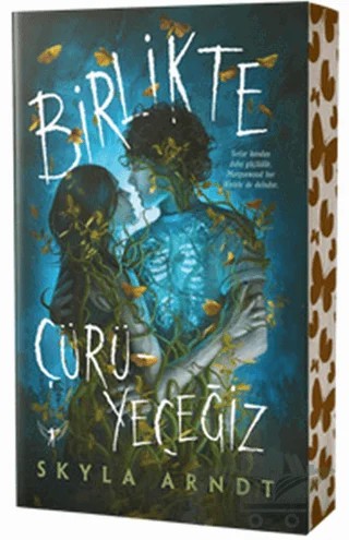 Birlikte Çürüyeceğiz – Skyla Arndt – Artemis Yayınları kitap kapağı