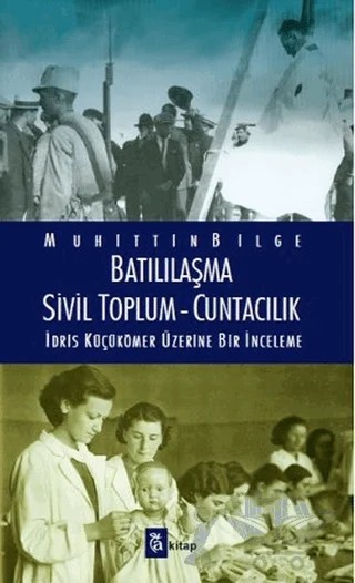 Batılılaşma - Sivil Toplum - Cuntacılık – Muhittin Bilge – A Kitap kitap kapağı