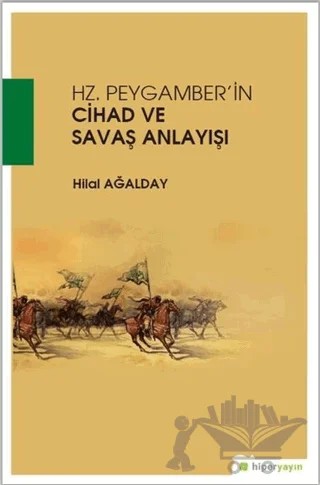Hz. Peygamber'in Cihad ve Savaş Anlayışı – Hilal Ağalday – Hiperlink Yayınları kitap kapağı