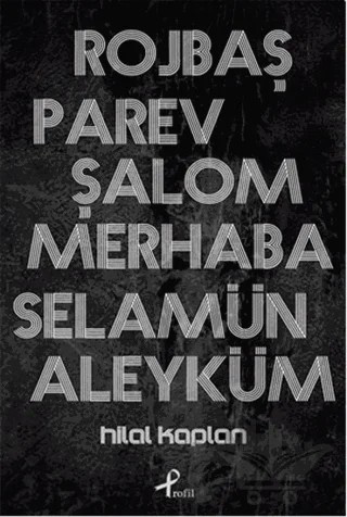 Rojbaş, Parev, Şalom, Merhaba, Selamün Aleyküm – Hilal Kaplan – Profil Kitap kitap kapağı
