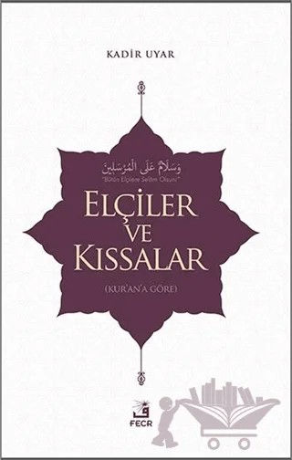 Elçiler ve Kıssalar – Kadir Uyar – Fecr Yayınları kitap kapağı