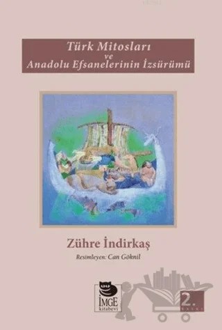 Türk Mitosları ve Anadolu Efsanelerinin İzsürümü – Zühre İndirkaş – İmge Kitabevi Yayınları kitap kapağı