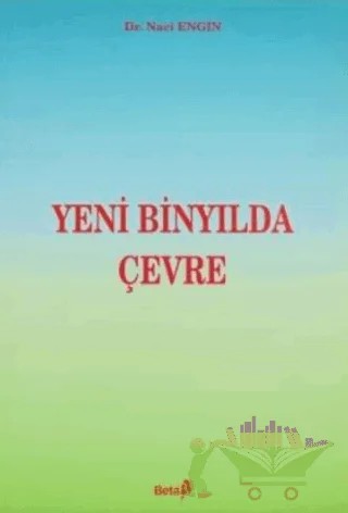 Yeni Binyılda Çevre – Naci Engin – Beta Yayınevi kitap kapağı