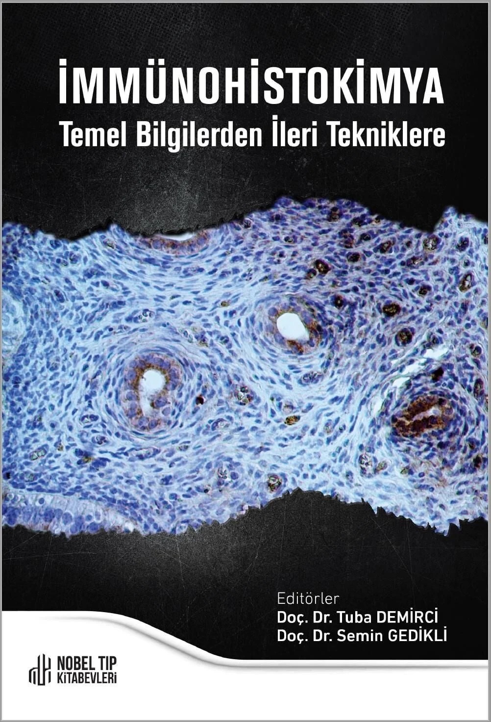 İmmünohistokimya Temel Bilgilerden İleri Tekniklere – Nobel Tıp Kitabevleri kitap kapağı