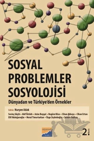 Sosyal Problemler Sosyolojisi – Arif Öztürk, Azize Baygal, Begüm Köse, Cihan Akkaya, Cihan Ertan, Elif Akdoğanoğlu, Meral Timurturkan, Özge Zeybekoğlu Dündar, Senem Burkay Aslan, Sevinç Güçlü – Siyasal Kitabevi - Akademik Kitaplar kitap kapağı