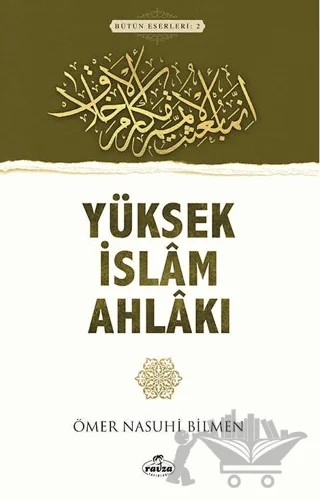Yüksek İslam Ahlakı – Ömer Nasuhi Bilmen – Ravza Yayınları kitap kapağı