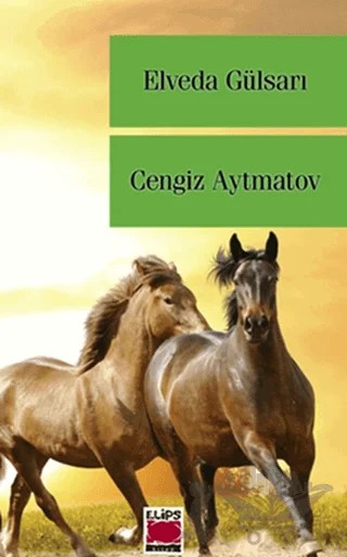 Elveda Gülsarı – Cengiz Aytmatov – Elips Kitap kitap kapağı
