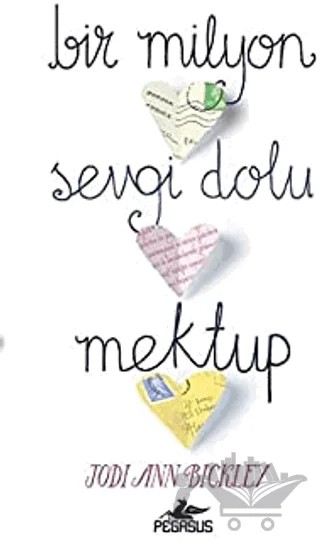 Bir Milyon Sevgi Dolu Mektup – Jodi Ann Bickley – Pegasus Yayınları kitap kapağı