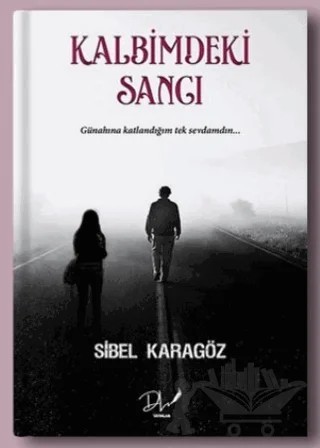 Kalbimdeki Sancı – Sibel Karagöz – Dls Yayınları kitap kapağı