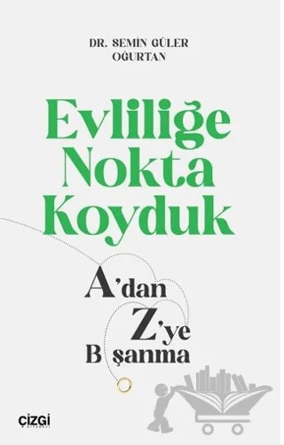 Evliliğe Nokta Koyduk – Semin Güler Oğurtan – Çizgi Kitabevi Yayınları kitap kapağı