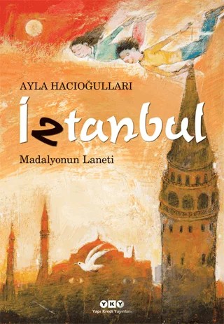 İztanbul - Madalyonun Laneti – Ayla Hacıoğulları – Yapı Kredi Yayınları kitap kapağı