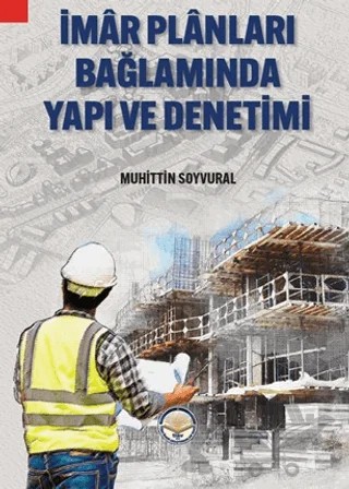 İmar Planları Bağlamında Yapı Ve Denetimi – Muhittin Soyvural – Türk İdari Araştırmaları Vakfı kitap kapağı