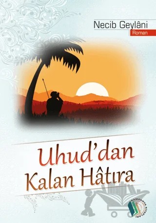 Uhud'dan Kalan Hatıra – Necib Geylani – Kampanya Kitapları - Erkam kitap kapağı