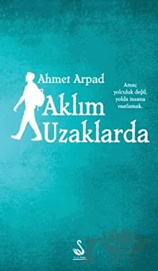 Aklım Uzaklarda – Ahmet Arpad – Siyah Kuğu Yayınları kitap kapağı