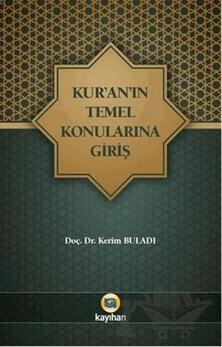 Kur'an'ın Temel Konularına Giriş – Kerim Buladı – Kayıhan Yayınları kitap kapağı
