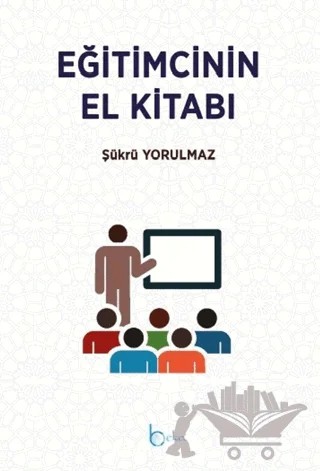 Eğitimcinin El Kitabı – Şükrü Kerim Yorulmaz – Beka Yayınları kitap kapağı