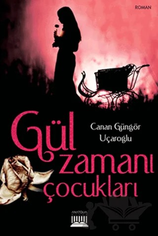 Gül Zamanı Çocukları – Canan Güngör Uçaroğlu – Ferfir Yayıncılık kitap kapağı