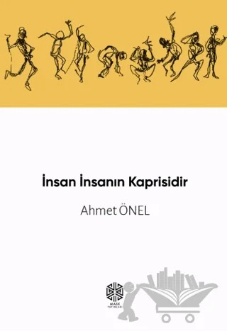İnsan İnsanın Kaprisidir – Ahmet Önel – Mask Yayınları kitap kapağı