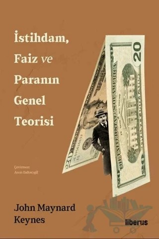İstihdam, Faiz ve Paranın Genel Teorisi – John Maynard Keynes – Liberus Yayınları kitap kapağı