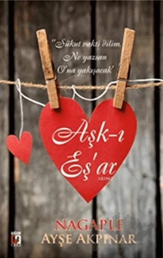 Aşk-ı Eşar – Ayşe Akpınar – Uğur Tuna Yayınları kitap kapağı