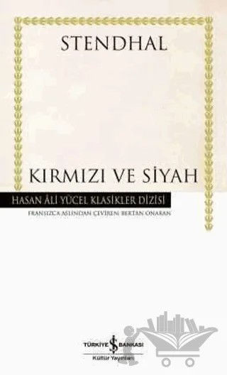 Kırmızı ve Siyah – Marie-Henri Beyle Stendhal – İş Bankası Kültür Yayınları kitap kapağı