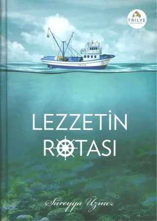 Lezzetin Rotası – Süreyya Üzmez – Trilye Yayınları kitap kapağı