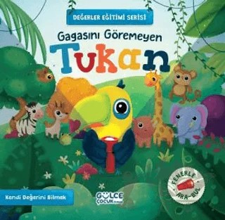 Gagasını Göremeyen Tukan - Değerler Eğitimi Serisi (Fenerle Ara Bul) – Merve Sultan Gündüz – Timaş Gülce Çocuk kitap kapağı