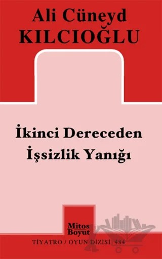 İkinci Dereceden İşsizlik Yanığı – Ali Cüneyd Kılcıoğlu – Mitos Boyut Yayınları kitap kapağı