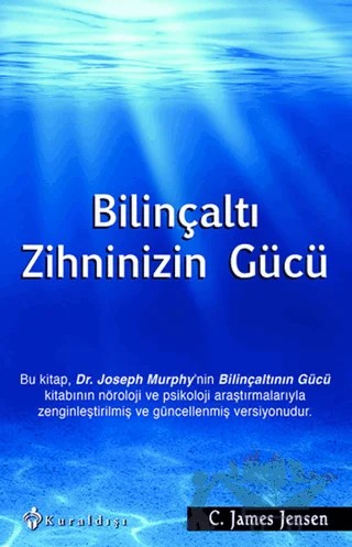 Bilinçaltı Zihninizin Gücü – C. James Jensen – Kuraldışı Yayınevi kitap kapağı