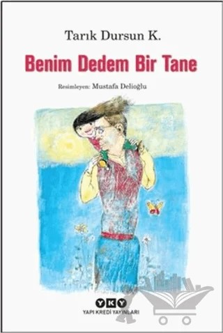 Benim Dedem Bir Tane – Tarık Dursun K. – Yapı Kredi Yayınları kitap kapağı