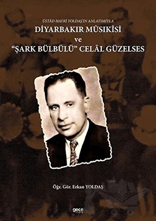 Diyarbakır Musikisi ve Şark Bülbülü Celal Güzelses – Erkan Yoldaş – Gece Kitaplığı kitap kapağı