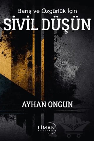 Barış ve Özgürlük İçin Sivil Düşün – Ayhan Ongun – Liman Yayınevi kitap kapağı