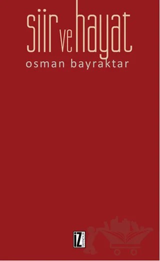 Şiir ve Hayat – Osman Bayraktar – İz Yayıncılık kitap kapağı