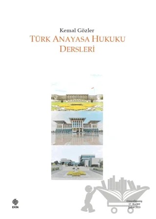 Türk Anayasa Hukuku Dersleri – Kemal Gözler – Ekin Basım Yayın kitap kapağı
