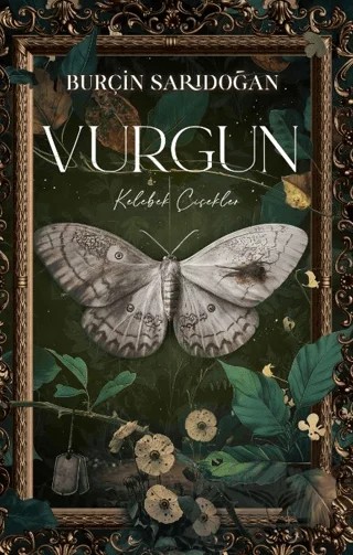 Vurgun – 1 Kelebek Çiçekler – Burçin Sarıdoğan – Lapis Kitap kitap kapağı