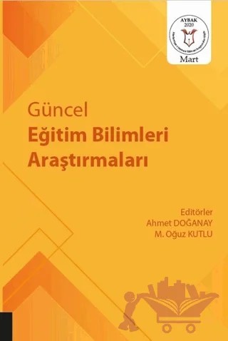 Güncel Eğitim Bilimleri Araştırmaları – Ahmet Doğanay, M. Oğuz Kutlu – Akademisyen Kitabevi kitap kapağı