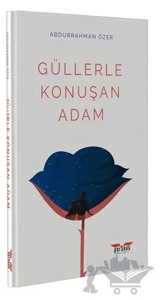 Güllerle Konuşan Adam – Abdurrahman Özer – Perseus kitap kapağı